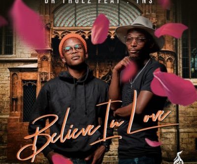 Dr Thulz Believe In Love Mp3 Download