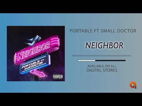 Portable ft Small Doctor - Neighbour [Official Audio]