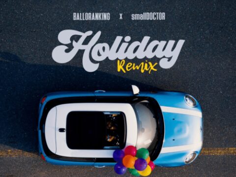 Balloranking Ft. Small Doctor - Holiday (Remix)